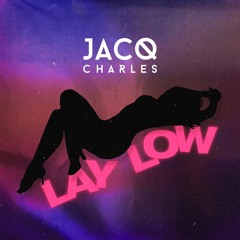 Lay Low - Prod by Jacq Charles