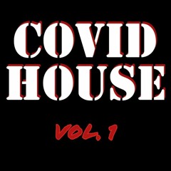 COVID HOUSE Vol. 1