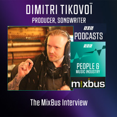 Dimitri Tikovoï - Producer, Songwriter | Podcast