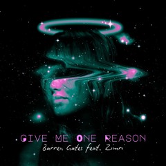 Barren Gates - Give Me One Reason (feat. Zimri)[Tracy Chapman cover]
