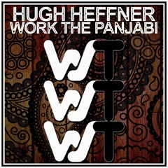 Hugh Heffner - Work The Panjabi (Origianl Mix)