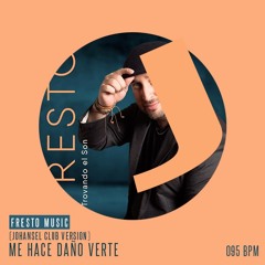 Me Hace Daño Verte (Johansel Club Version) - Fresto Music - 095 bpm