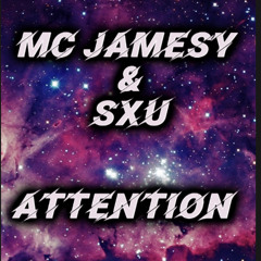 MC JAMESY - SXU  - ATTENTION 😎