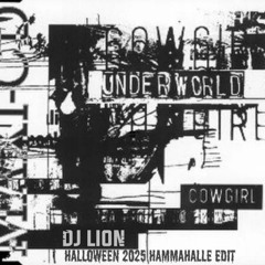 Underworld - Cowgirl (DJ Lion Halloween25 Hammahalle Edit) FREE DOWNLOAD