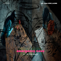emergency xoxo (013. never 2FAR_ALONG) mt1 stream