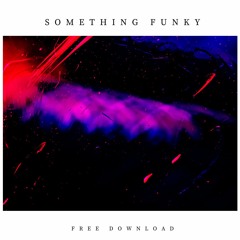 Something Funky (Free Download)