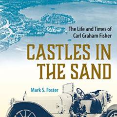 [VIEW] EBOOK 💏 Castles in the Sand: The Life and Times of Carl Graham Fisher (Florid