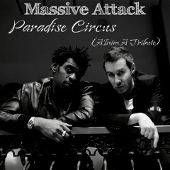 Massive Attack - Paradise Circus (AInimA Tribute)