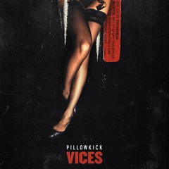 Vices - Pillow Kick