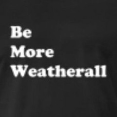Be More Weatherall