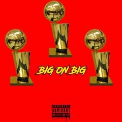 Big On Big (Prod. BuggyBeats & ChaseVibez)