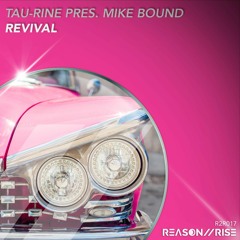 Tau-Rine Pres. Mike Bound - Revival (Radio Edit)
