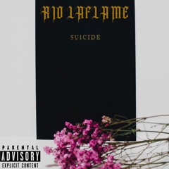 RioLaFlame - SUICIDE
