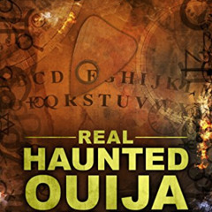 Read EBOOK 💗 True Ghost Stories: Real Haunted Ouija Boards by  Zachery Knowles PDF E