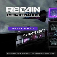 Regain - Heavy & Mad (N-VADE EDIT)#