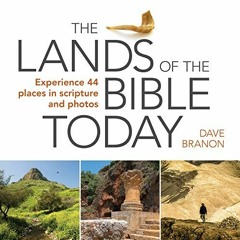 VIEW EBOOK EPUB KINDLE PDF The Lands of the Bible Today: Experience 44 Places in Scri