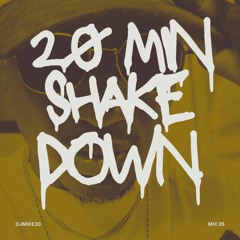 20 Min Shakedown - Mix 26 (Clean)