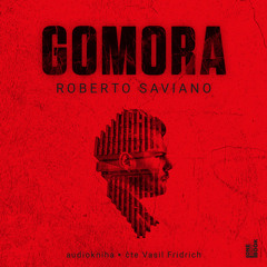 Ukazka – Roberto Saviano – Gomora / cte Vasil Fridrich