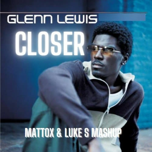Bingo Players & Oomloud X Glenn Lewis - Closer (Mattox & Luke S Mashup)
