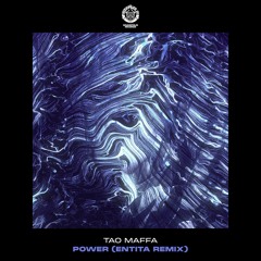 Tao Maffa - Power (Entita Remix)