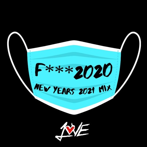 F*** 2020 (Onelove Live Mix)