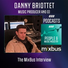 Danny Briottet - Music Producer and DJ | Podcast