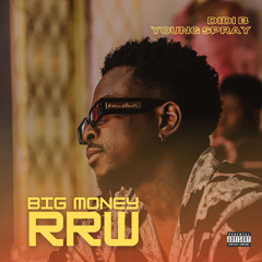 Didi B - Big Money RRW feat. Yung Spray (Prod by Tamsir) (2019)  .mp3
