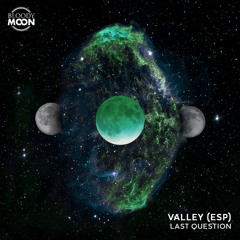 Valley (ESP) - Last Question (Original Mix)