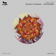 Kirill Guk - The Way to Amalea (Original Mix) [Incepto Music]
