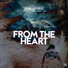 GAR, Seuree - From The Heart