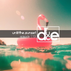 #119 Until The Sunset