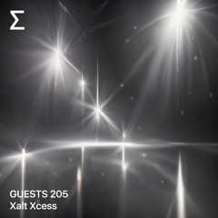 GUESTS 205 – Xalt Xcess