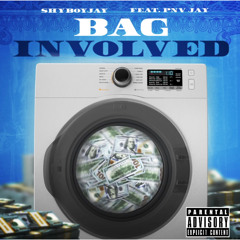 Bag Involved Ft. Pnv Jay