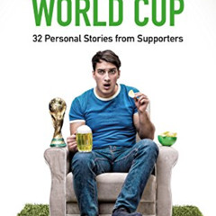 [Access] EBOOK 📝 Tales Of The World Cup: 32 Personal Accounts by  P. M. Lane [EPUB K