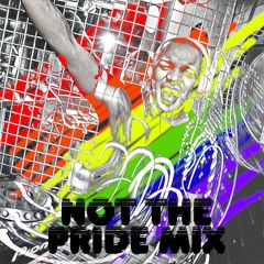 Not The Pride Mix