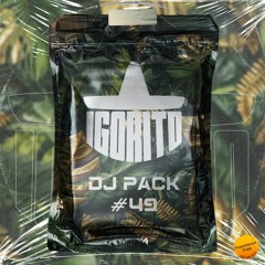 DJ IGORITO - DJ PACK #49