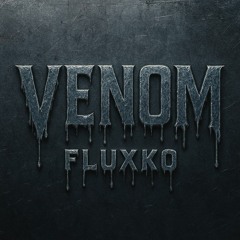 FluxKO - Venom (Original Mix)