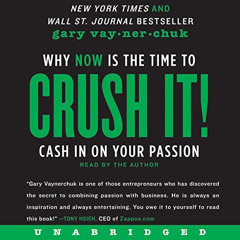 [VIEW] PDF 📝 Crush It!: Why NOW Is the Time to Cash In on Your Passion by  Gary Vayn