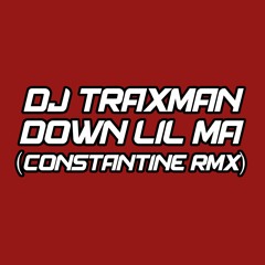 Down Lil Ma (Constantine RMX)
