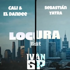 Cali Y El Dandee, Sebastián Yatra - Locura (Iván GP Edit)
