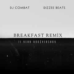 DJ Combat & Dizzee Beats - Breakfast Remix (11 Year Anniversary)