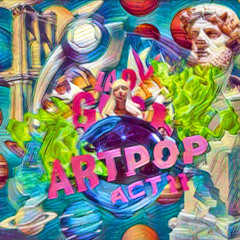 Lady Gaga - ARTPOP (Original Demo)