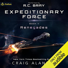 Get KINDLE 📝 Renegades: Expeditionary Force, Book 7 by  Craig Alanson,R.C. Bray,Podi
