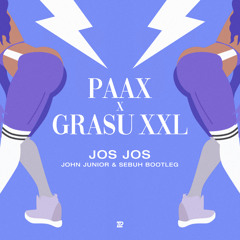 Paax X Grasu XXL - Jos Jos (John Junior & Sebuh Bootleg) CLEAN