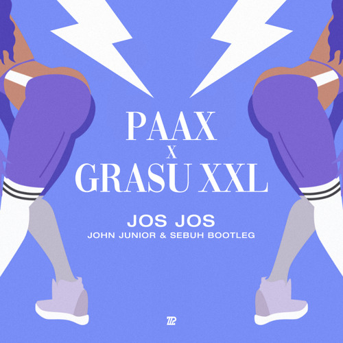 Paax X Grasu XXL - Jos Jos (John Junior & Sebuh Bootleg) CLEAN