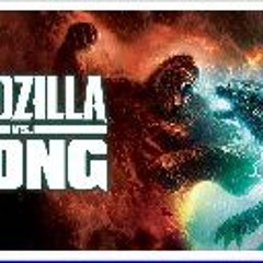 [!Watch] Godzilla vs. Kong (2021) [FulLMovIE] Free OnLiNE Mp4/1080 [6528A]