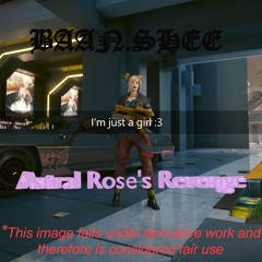 I'm Just A Girl (Astral Rose's Revenge)