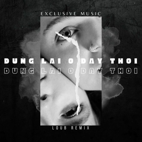 Dừng Lại Ở Đây Thôi - Loub Remix