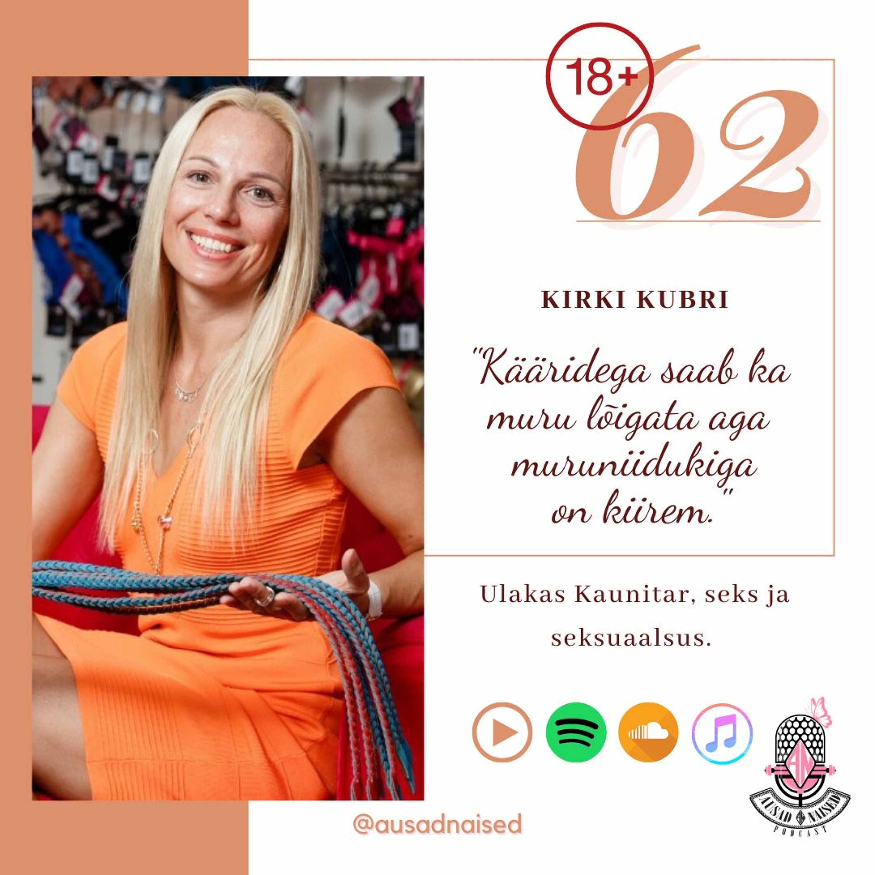 #62 Ausad Naised – ”Kirki Kubri. Kääridega saab ka muru lõigata aga muruniidukiga on kiirem.”