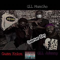 Quarter Key feat GLL Muncho x GLL Johnny x Quan Keion